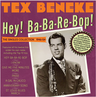 the album cover for Tex Beneke - Hey Ba-Ba-Re-Bop - The Singles Collection 1946-54