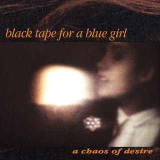 Black Tape for a Blue Girl- A Chaos Of Desire (2022 Remaster)