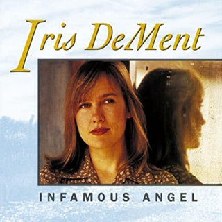 the album cover for Iris DeMent - Infamous Angel: 30th Anniversary