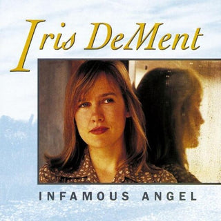 Iris DeMent- Infamous Angel