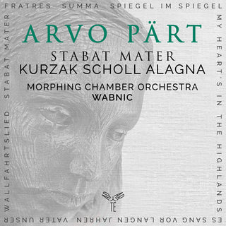 the album cover for Morphing Chamber Orchestra - Arvo Part: Stabat Mater