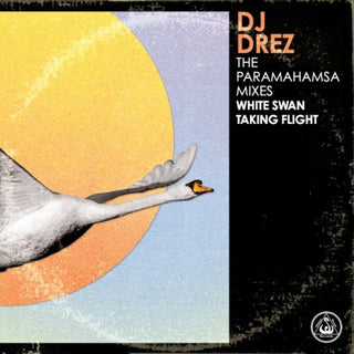 the album cover for Dj Drez - The Paramahamsa Mixes - White Swan Taking Flight