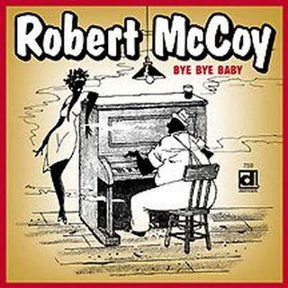 the album cover for Robert Mccoy Lee - Bye Bye Baby