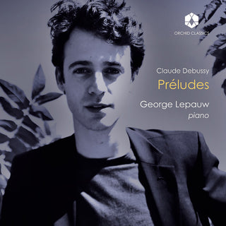 the album cover for Debussy / Lepauw, George - Debussy: Preludes pour piano