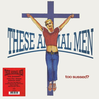 These Animal Men- Too Sussed / Taxi For These Animal Men - 140-Gram Black Vinyl