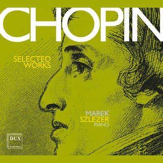 the album cover for Chopin / Szlezer - Selected Works