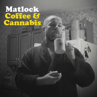 Matlock- Coffee & Cannabis