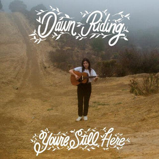 Dawn Riding- You're Still Here