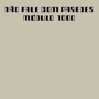 the album cover for MÃ³dulo 1000 - Nao Fale com Paredes