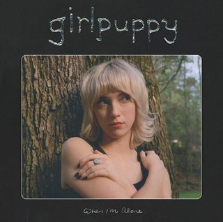 Girlpuppy- When I'm Alone