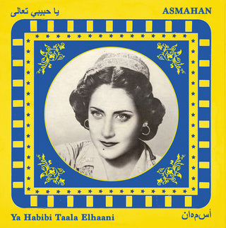 the album cover for Asmahan - Ya Habibi Taala Elhaani [Digipak]