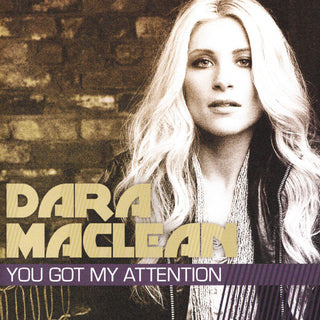 the album cover for Dara Maclean - You Got My Attention