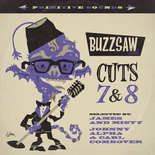 the album cover for Various Artists - Buzzsaw Joint: Cuts 7 And 8