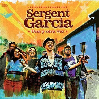 Sergent Garcia- Una Y Otra Vez