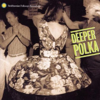 the album cover for Deeper Polka More Dance Music From Midwest / Var - Deeper Polka: More Dance Music From The Midwest