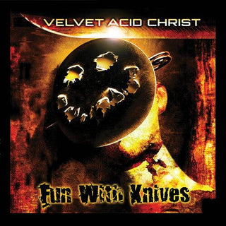 Velvet Acid Christ- Fun With Knives