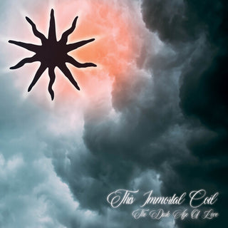 This Immortal Coil- The Dark Age Of Love