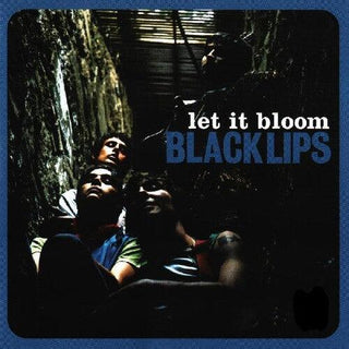 Black Lips- Let It Bloom