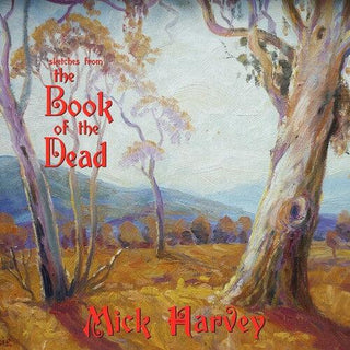 Mick Harvey- Sketches From The Book Of The Dead