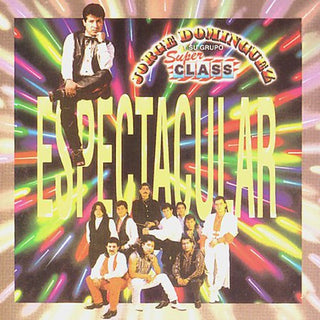 the album cover for Jorge Dominguez Y Su Grupo Super Class - Espectacular
