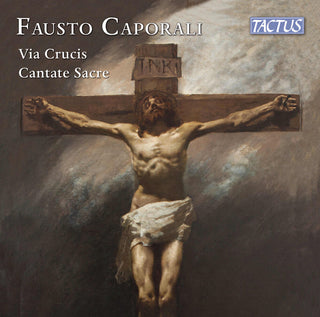the album cover for Caporali / Bandera / Malaga - Via Crucis; Cantate Sacre