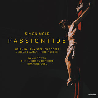 the album cover for Mold / Bailey / Leech - Passiontide - A Lenten Cantata