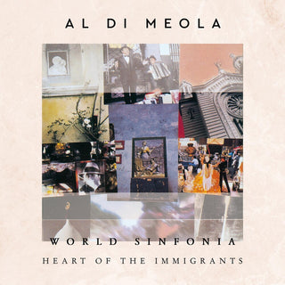 the album cover for Al Di Meola - World Sinfonia: Heart of the Immigrants