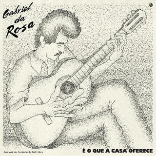 Gabriel da Rosa- E O Que A Casa Oferece (Vinyl)