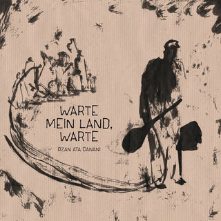 the album cover for Ozan Canani  Ata - Warte Mein Land Warte (Uk)