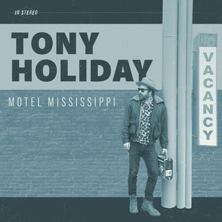Tony Holiday- Motel Mississippi