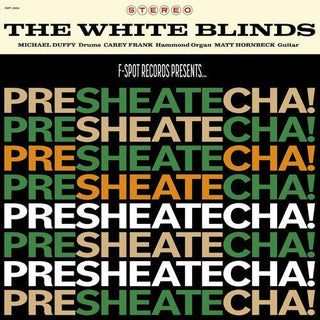 The White Blinds- Presheatecha!