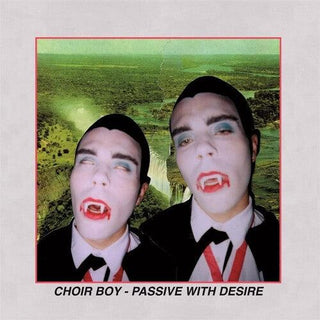 Choir Boy- Passive With Desire - Clear