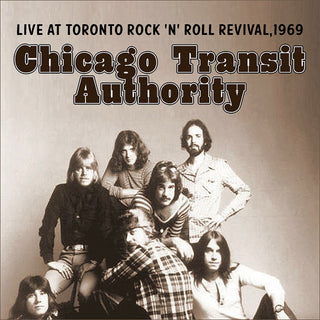 the album cover for Chicago Tranist Authority - Live At Toronto Rock 'n' Roll Revival, 1969 (Mod)