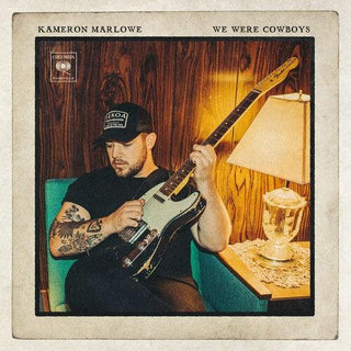 Kameron Marlowe- We Were Cowboys