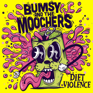 Bumsy & the Moochers- Diet Violence