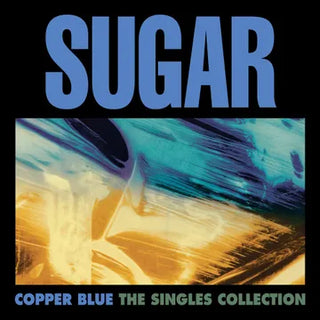 Sugar- Copper Blue: The Singles Collection [RSD Black Friday 2025]
