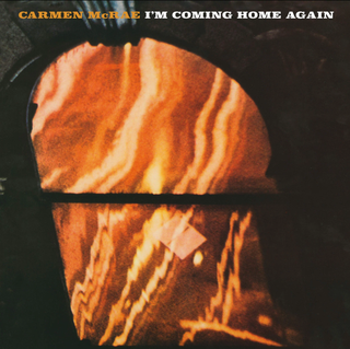 the album cover for Carmen Mcrae - I'm Coming Home Again [Indie Exclusive]
