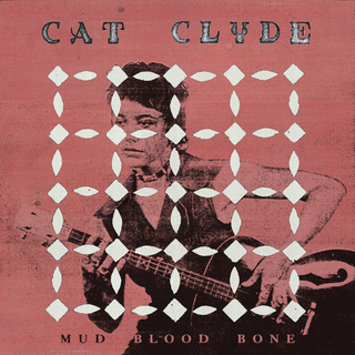 the album cover for Cat Clyde - Mud Blood Bone [Eco-red vinyl ]