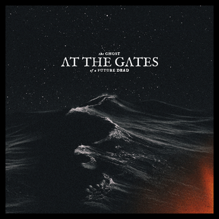 the album cover for At The Gates - The Ghost of a Future Dead [Jewel Case]