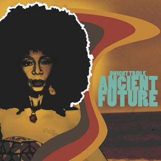 Dwight Trible- Ancient Future