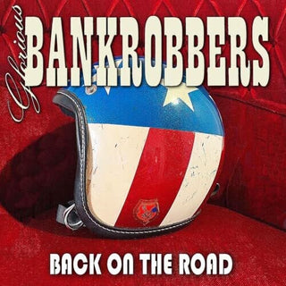 Glorious Bankrobbers- Back On The Road