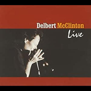 the album cover for Delbert McClinton - Live