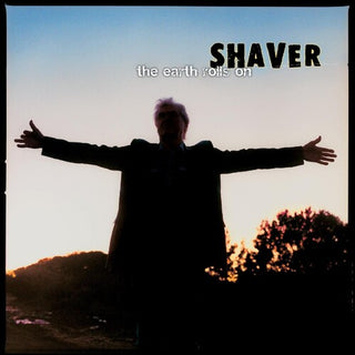 Shaver- The Earth Rolls On