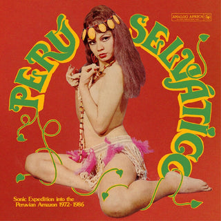 the album cover for Peru Selvatico - Sonic Expedition Into The / Var - Peru Selvatico - Sonic Expedition Into The / Var
