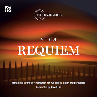 the album cover for Verdi / the Bach Choir - Requiem - Richard Blackford's orchestration for two pianos, organ