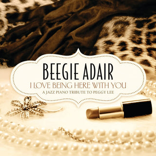 the album cover for Beegie Adair - I Love Being Here With You