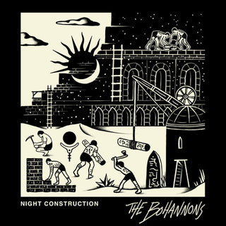 Bohannons- Night Construction