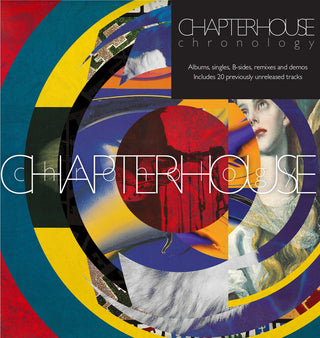 the album cover for Chapterhouse - Chronology Albums Singles B-Sides Remixes & Demos