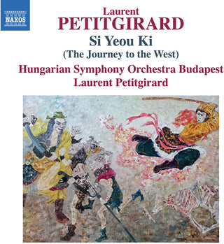 the album cover for Petitgirard / Hungarian Symphony Orch Budapest - Si Yeou Ki (The Journey To The West)