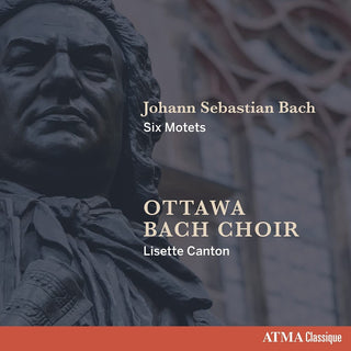 the album cover for Ottawa Bach Choir / Canton - Johann Sebastian Bach – Six Motets